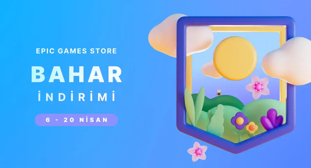Epic Games Store Bahar İndirimleri