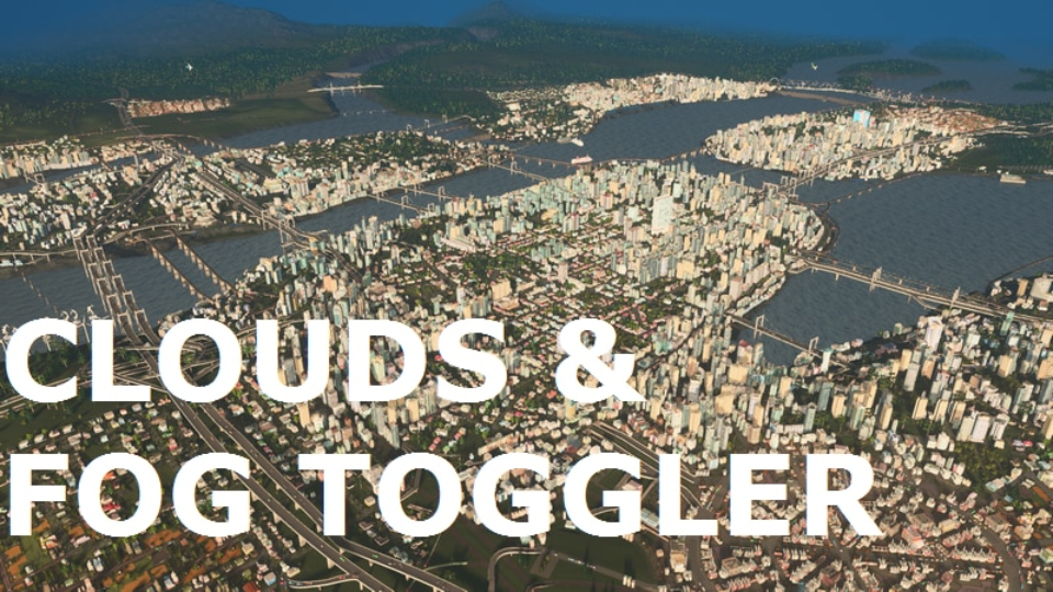 Cities Skylines modları: Clouds & Fog Toggler