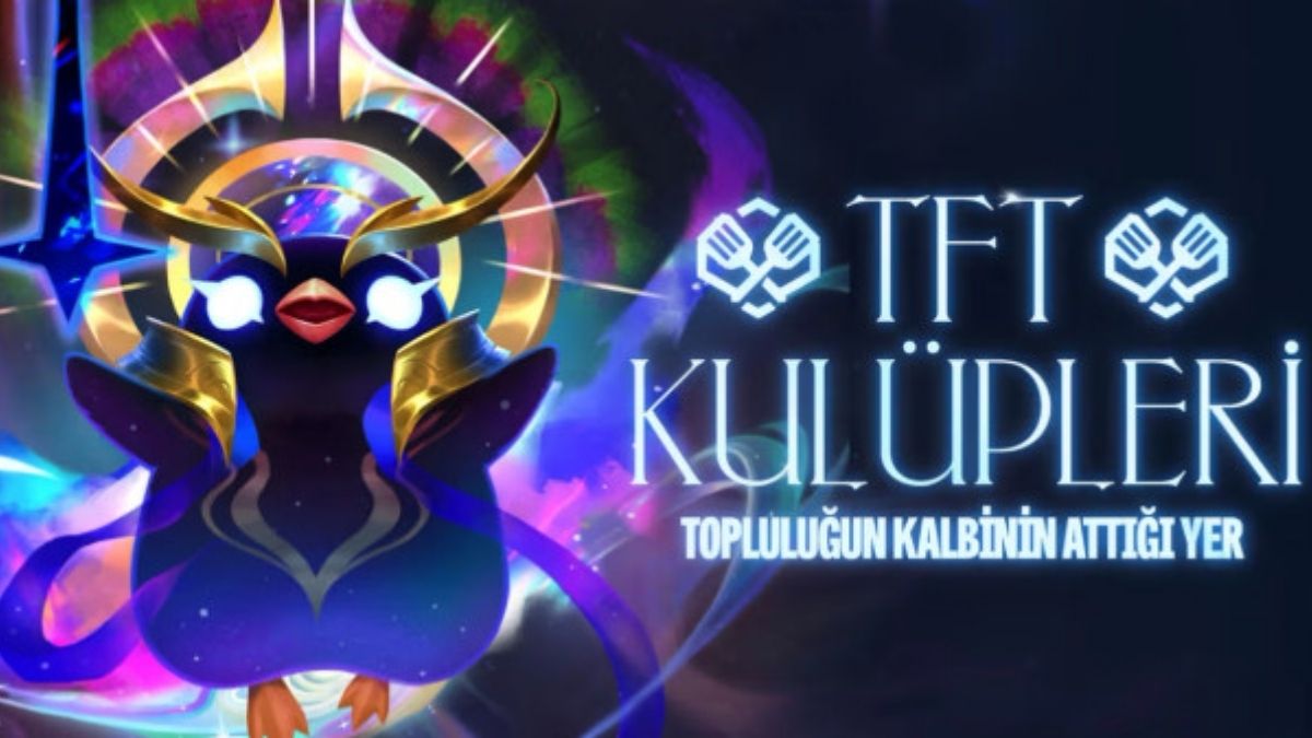 TFT Kulüpleri Türkiye’de Resmen Başlıyor