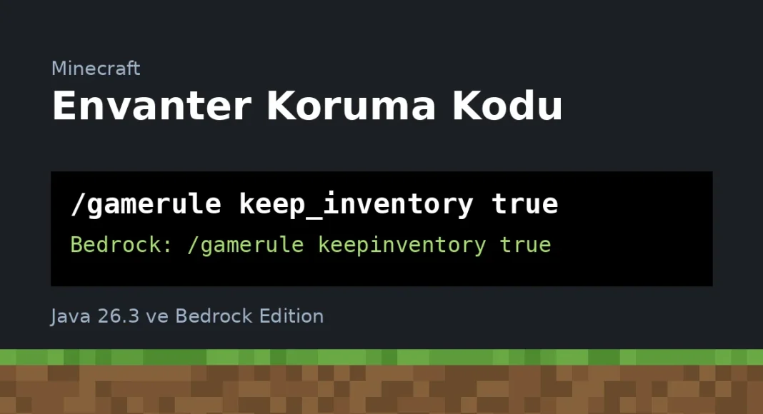 Minecraft envanter koruma kodu: /gamerule keep_inventory true ve Bedrock için /gamerule keepinventory true